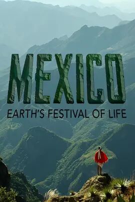 墨西哥：地球生命的狂欢第一季
